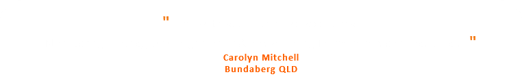 &nbsp;" Thanks for your prompt service today! No mucking around, just straight into it & no eye rolling for the non-tech minded oldie. " Carolyn Mitchell Bundaberg QLD